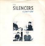 The Silencers : I Can't Cry